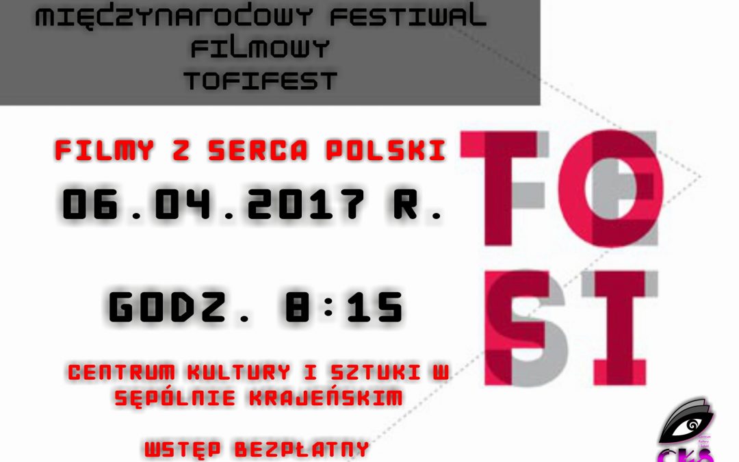 FESTIWAL FILMOWY TOFIFEST RÓWNIEŻ W SĘPÓLNIE KRAJEŃSKIM