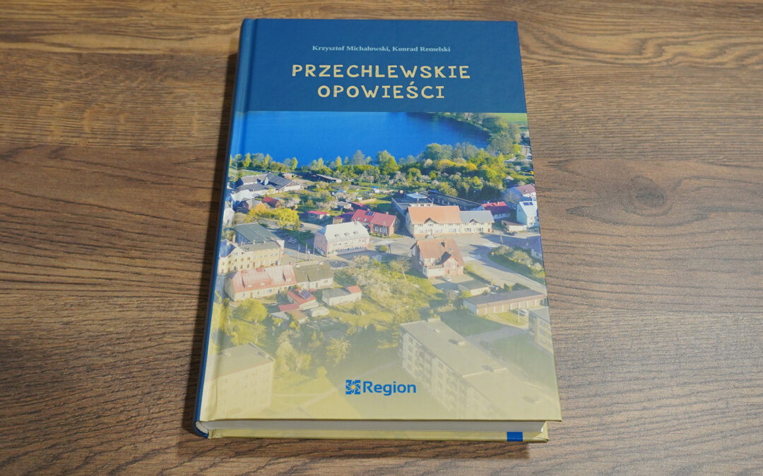 PRZECHLEWSKIE OPOWIEŚCI – NOWA PUBLIKACJA