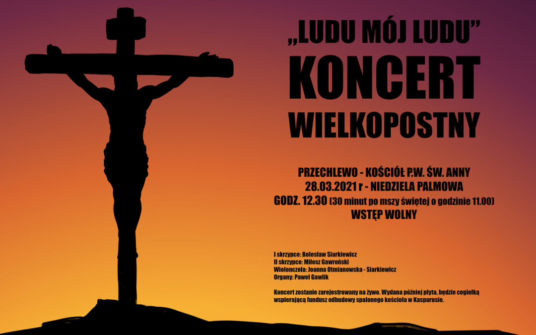 KONCERT „LUDU MÓJ LUDU” – JUŻ W NIEDZIELĘ W PRZECHLEWIE