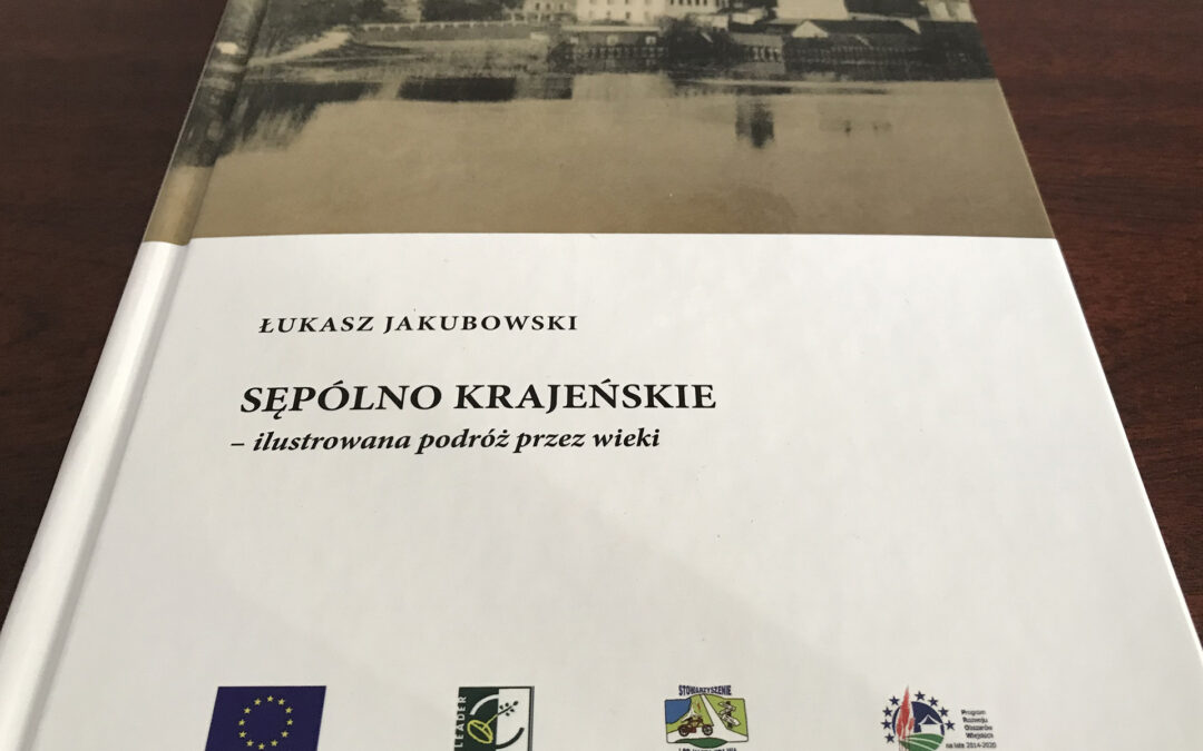 PROMOCJA KSIĄŻKI O SĘPÓLNIE KRAJEŃSKIM – JUŻ W PONIEDZIAŁEK