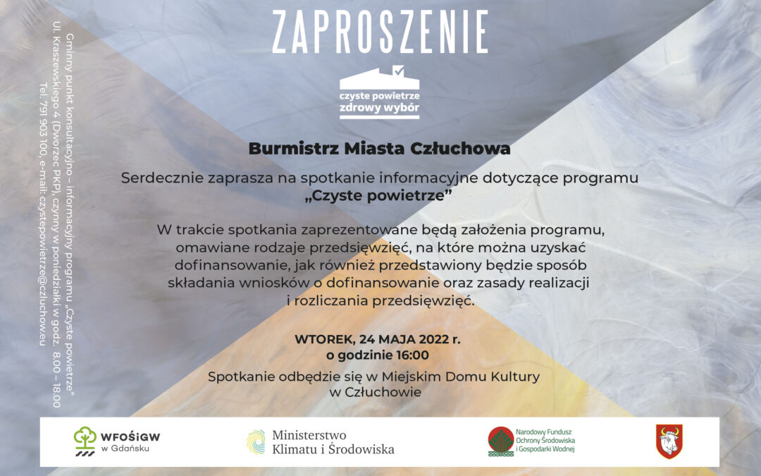 CZYSTE POWIETRZE – Spotkanie informacyjne w Człuchowie – 24.05.2022 r.
