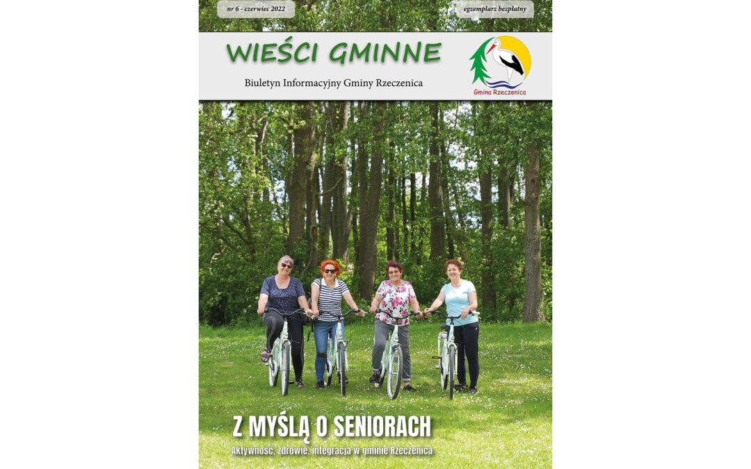 WIEŚCI GMINNE – Gmina Rzeczenica – czerwiec 2022