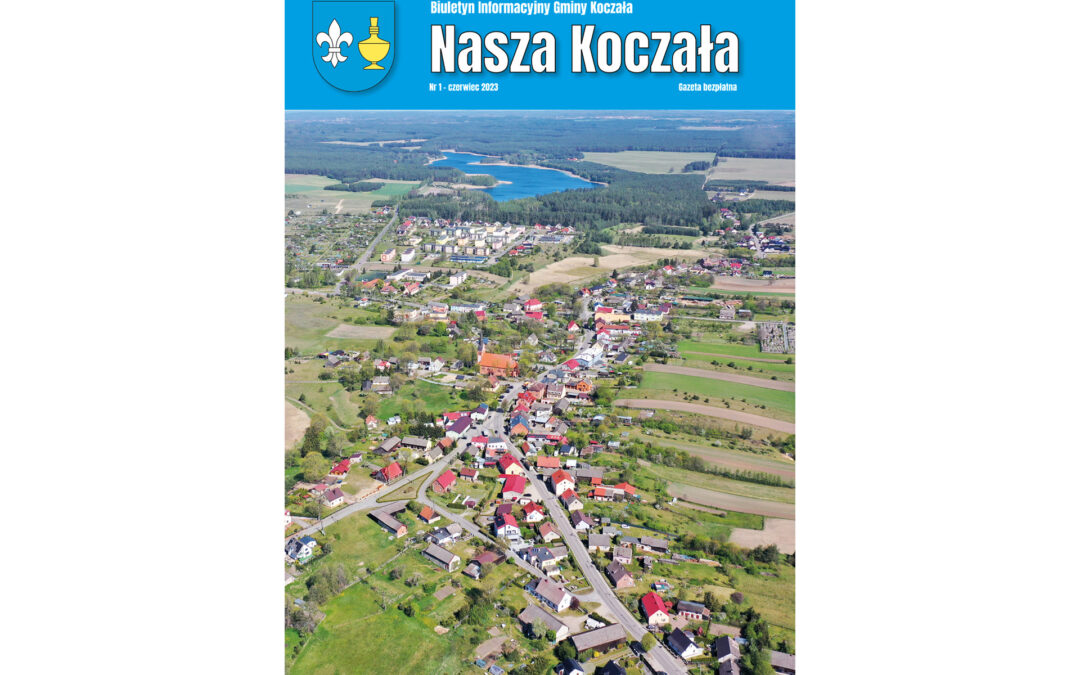 NASZA KOCZAŁA – Gmina Koczała – czerwiec 2023