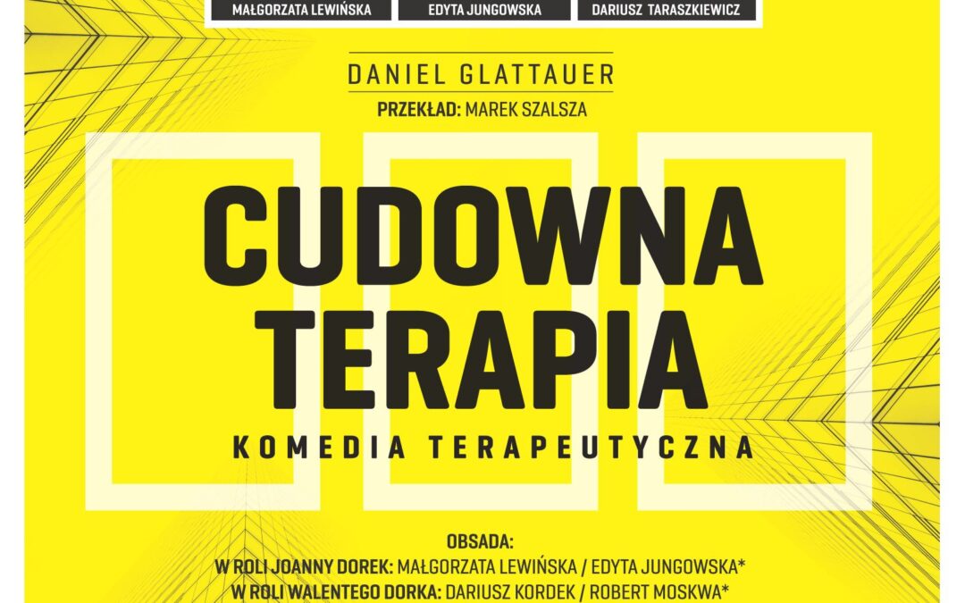 SPEKTAKL „CUDOWNA TERAPIA” NA DESKACH CKIS