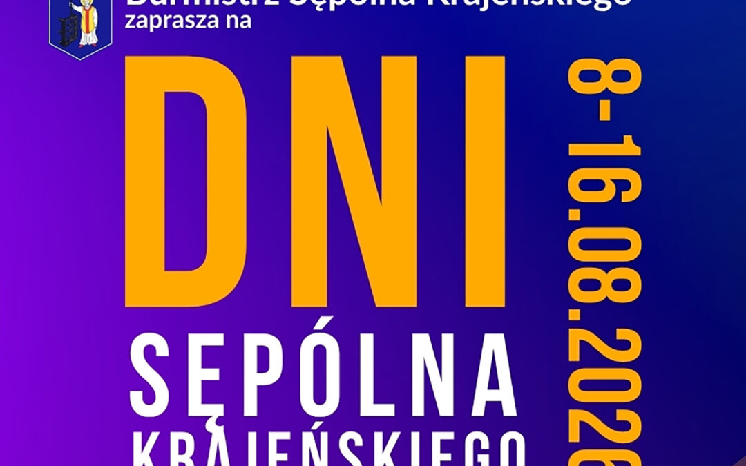 JUŻ JUTRO RUSZAJĄ DNI SĘPÓLNA KRAJEŃSKIEGO