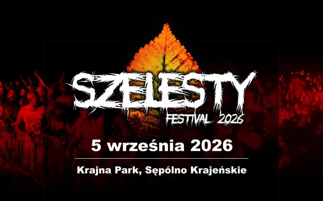 JUŻ W SOBOTĘ – FESTIWAL „SZELESTY”