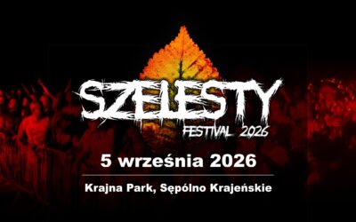 JUŻ W SOBOTĘ – FESTIWAL „SZELESTY”